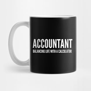 Accountant Balancing Life With A Calculator - Funny Quotes Mug